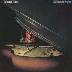 Roberta Flack - Killing Me Softly